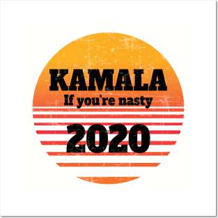 Kamala 2020 If you're nasty Kamala Harris Vintage Posters and Art